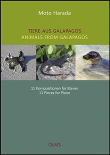 Tiere aus Galapagos / Animals from Galapagos: 9 Kompositionen für Klavier / 9 Pieces for Piano. Bonus: 2 Abschiedslieder für Klavier, Hamako Harada ... Songs for Piano, dedicated to Hamako Harada.