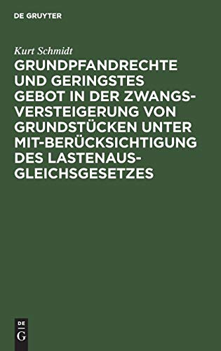 Grundpfandrechte und geringstes Gebot in der Zwangsversteigerung von Grundstücken unter Mitberücksichtigung des Lastenausgleichsgesetzes