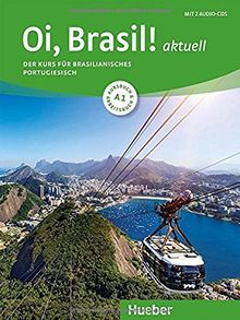 Oi, Brasil! aktuell A1: Der Kurs für brasilianisches Portugiesisch / Kurs- und Arbeitsbuch + 2 Audio-CDs