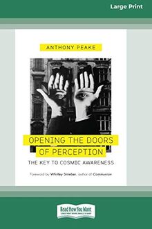 Opening the Doors of Perception: The Key to Cosmic Awareness (16pt Large Print Edition)