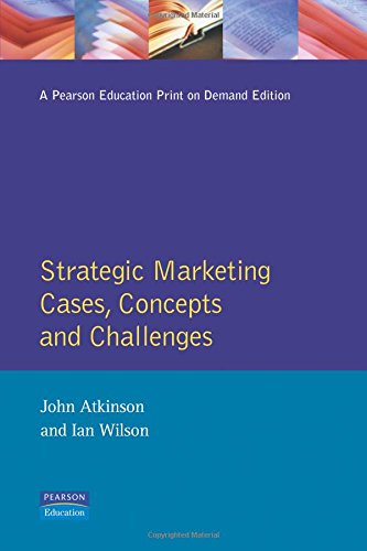 Strategic Marketing:Cases, Concepts and Challenges