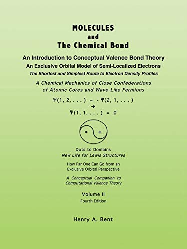 MOLECULES AND The Chemical Bond: An Introduction to Conceptual Valence Bond Theory