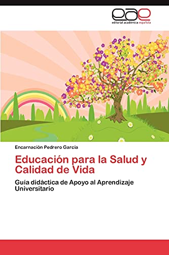 Educación para la Salud y Calidad de Vida: Guía didáctica de Apoyo al Aprendizaje Universitario