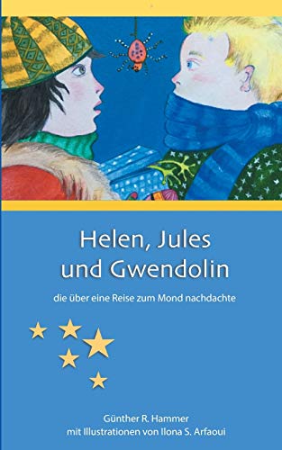 Helen, Jules und Gwendolin: die über eine Reise zum Mond nachdachte