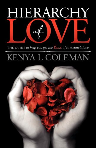 Hierarchy Of Love: The Guide to Help You Get the Best of Someone's Love
