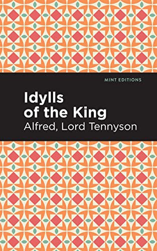 Idylls of the King (Mint Editions―Poetry and Verse)