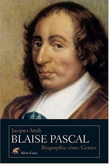 Blaise Pascal: Biographie eines Genies