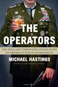 The Operators: The Wild and Terrifying Inside Story of America's War in Afghanistan