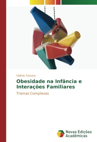 Obesidade na Infância e Interações Familiares: Tramas Complexas