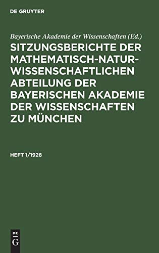 Sitzungsberichte der Mathematisch-Naturwissenschaftlichen Abteilung der Bayerischen Akademie der Wissenschaften zu München. Heft 1/1928