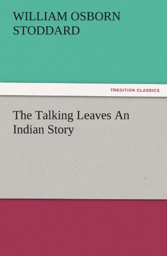 The Talking Leaves An Indian Story (TREDITION CLASSICS)