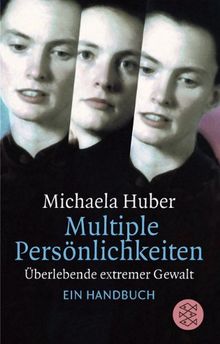 Multiple Persönlichkeiten. Überlebende extremer Gewalt. Ein Handbuch. von Huber, Michaela | Buch | Zustand gut