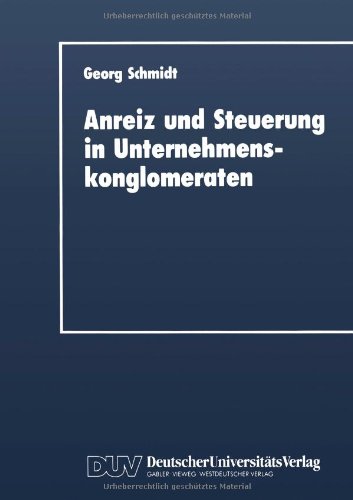 Anreiz und Steuerung in Unternehmenskonglomeraten (DUV Wirtschaftswissenschaft) (German Edition)