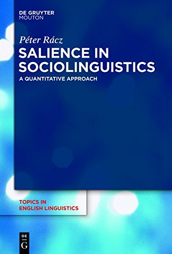 Salience in Sociolinguistics: A Quantitative Approach (Topics in English Linguistics [TiEL], Band 84)
