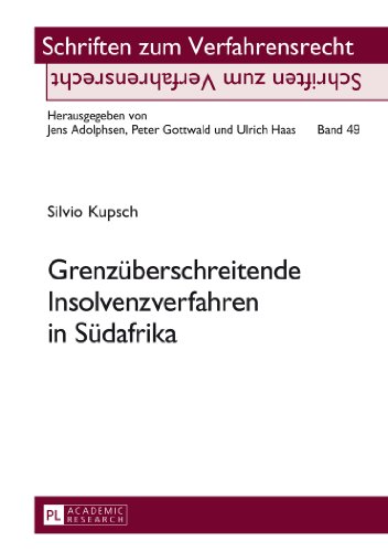 Grenzüberschreitende Insolvenzverfahren in Südafrika (Schriften zum Verfahrensrecht)