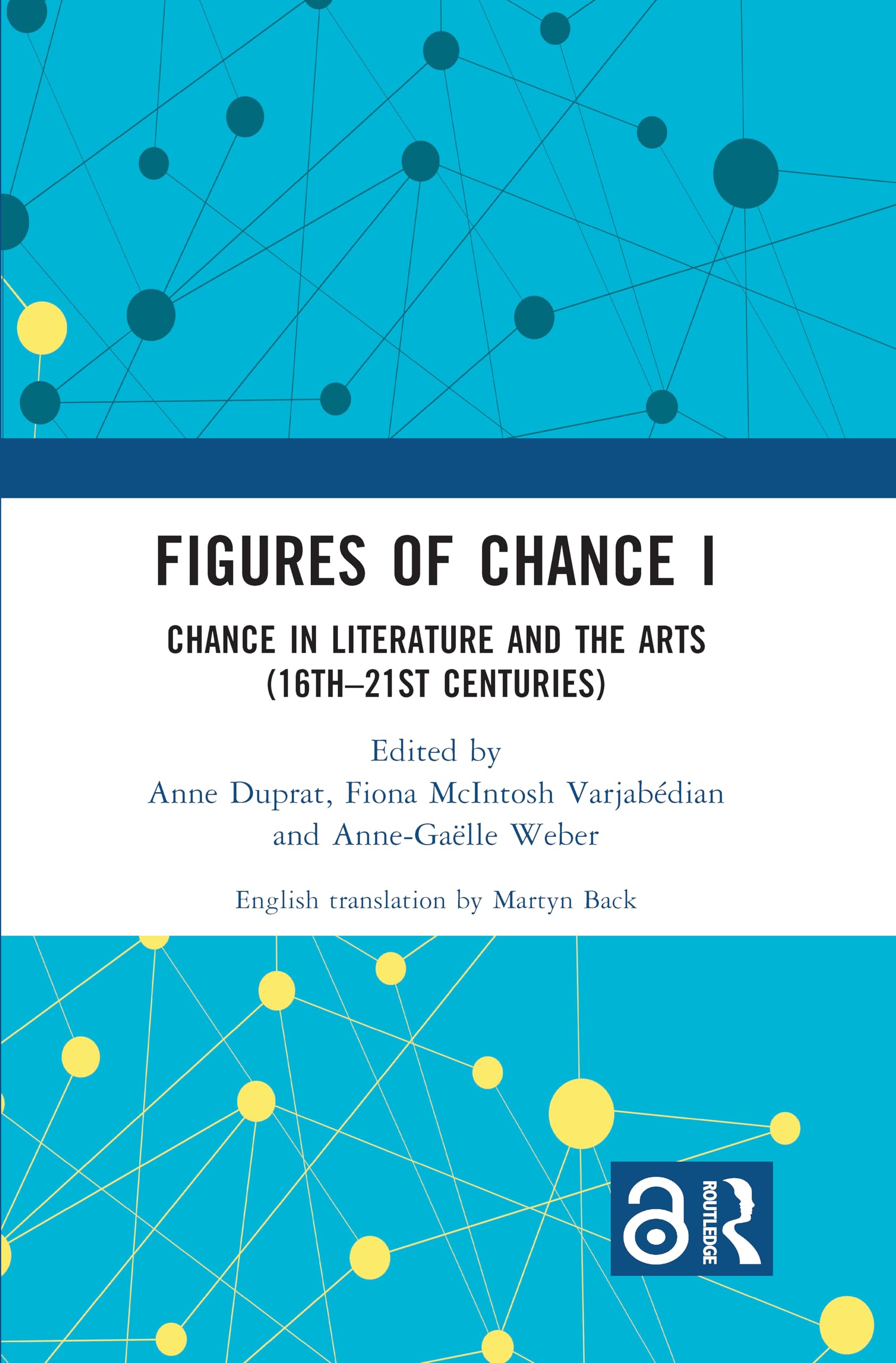 Figures of Chance I: Chance in Literature and the Arts (16th-21st Centuries)