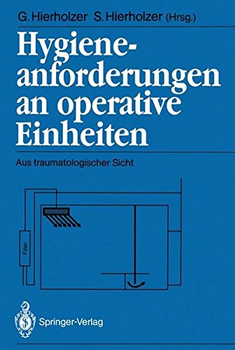 Hygieneanforderungen an operative Einheiten: Aus traumatologischer Sicht (German Edition)