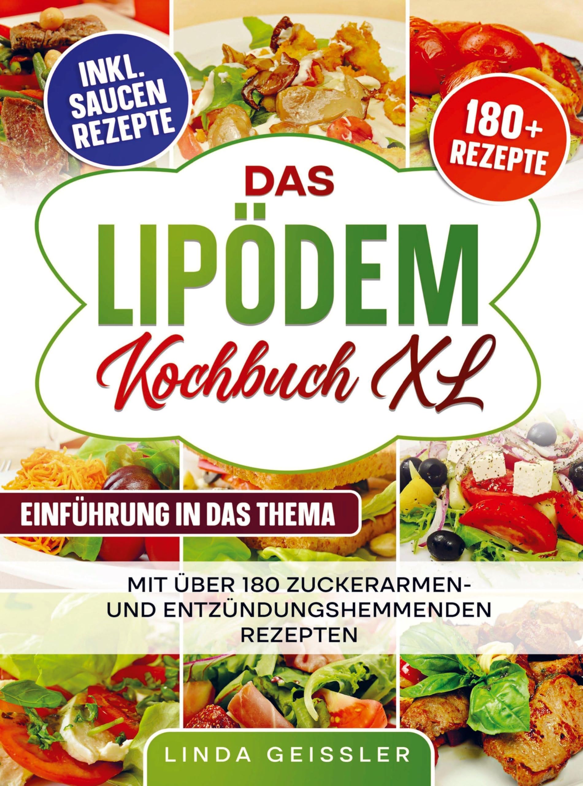 Das Lipödem Kochbuch XL: Mit über 180 zuckerarmen- und entzündungshemmenden Rezepten