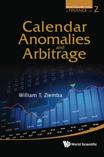 Calendar Anomalies And Arbitrage (World Scientific Series in Finance, Band 2)