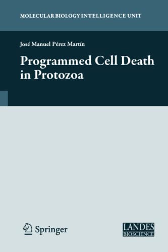 Programmed Cell Death in Protozoa (Molecular Biology Intelligence Unit)