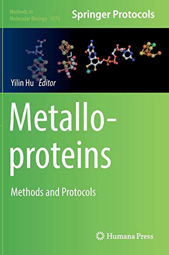 Metalloproteins: Methods and Protocols (Methods in Molecular Biology, Band 1876)