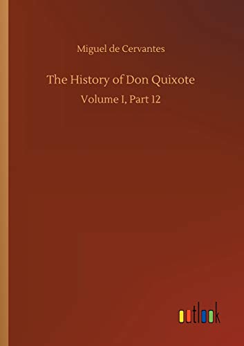 The History of Don Quixote: Volume I, Part 12