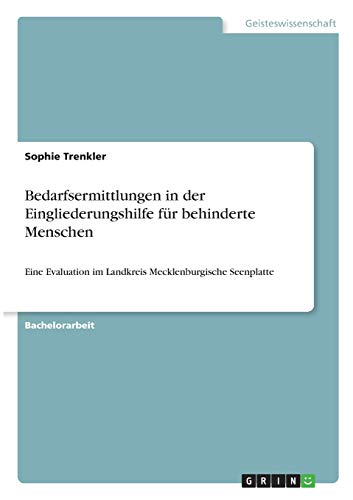 Bedarfsermittlungen in der Eingliederungshilfe für behinderte Menschen: Eine Evaluation im Landkreis Mecklenburgische Seenplatte