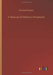 A Manual of Historic Ornament