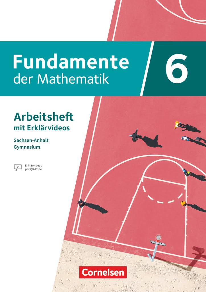Fundamente der Mathematik - Sachsen-Anhalt ab 2024 - 6. Schuljahr: Arbeitsheft zum Schulbuch mit Erklärfilmen - Mit eingelegten Lösungen