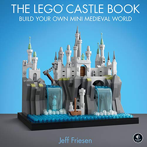 Jeff Friesen The Lego Castle Book, Build Your Own Mini Medieval World