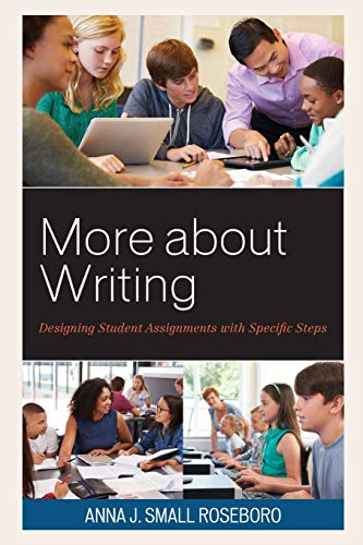 More about Writing: Designing Student Assignments with Specific Steps