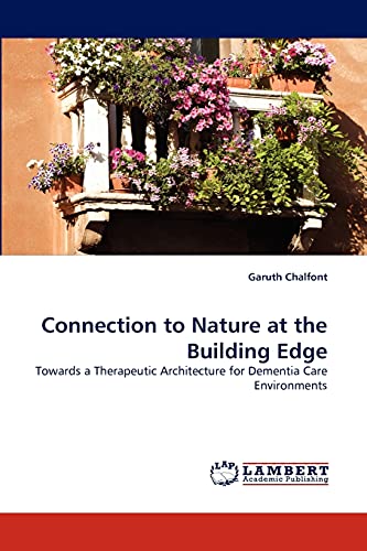 Connection to Nature at the Building Edge: Towards a Therapeutic Architecture for Dementia Care Environments