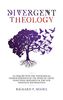 Divergent Theology: An Inquiry Into the Theological Characteristics of the Word of Faith Third Wave Movement and The New Apostolic Reformation