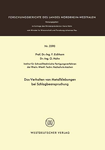 Das Verhalten von Metallklebungen bei Schlagbeanspruchung (Forschungsberichte des Landes Nordrhein-Westfalen, 2390, Band 2390)