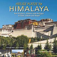 Heilige Plätze im Himalaya - Von Klöstern, Göttern und Heiligen in Tibet, Indien und Nepal: Ein hochwertiger Fotoband mit über 230 Bildern auf 192 ... Großformat - STÜRTZ Verlag (Panorama)