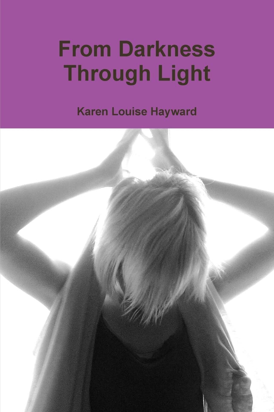 From Darkness Through Light