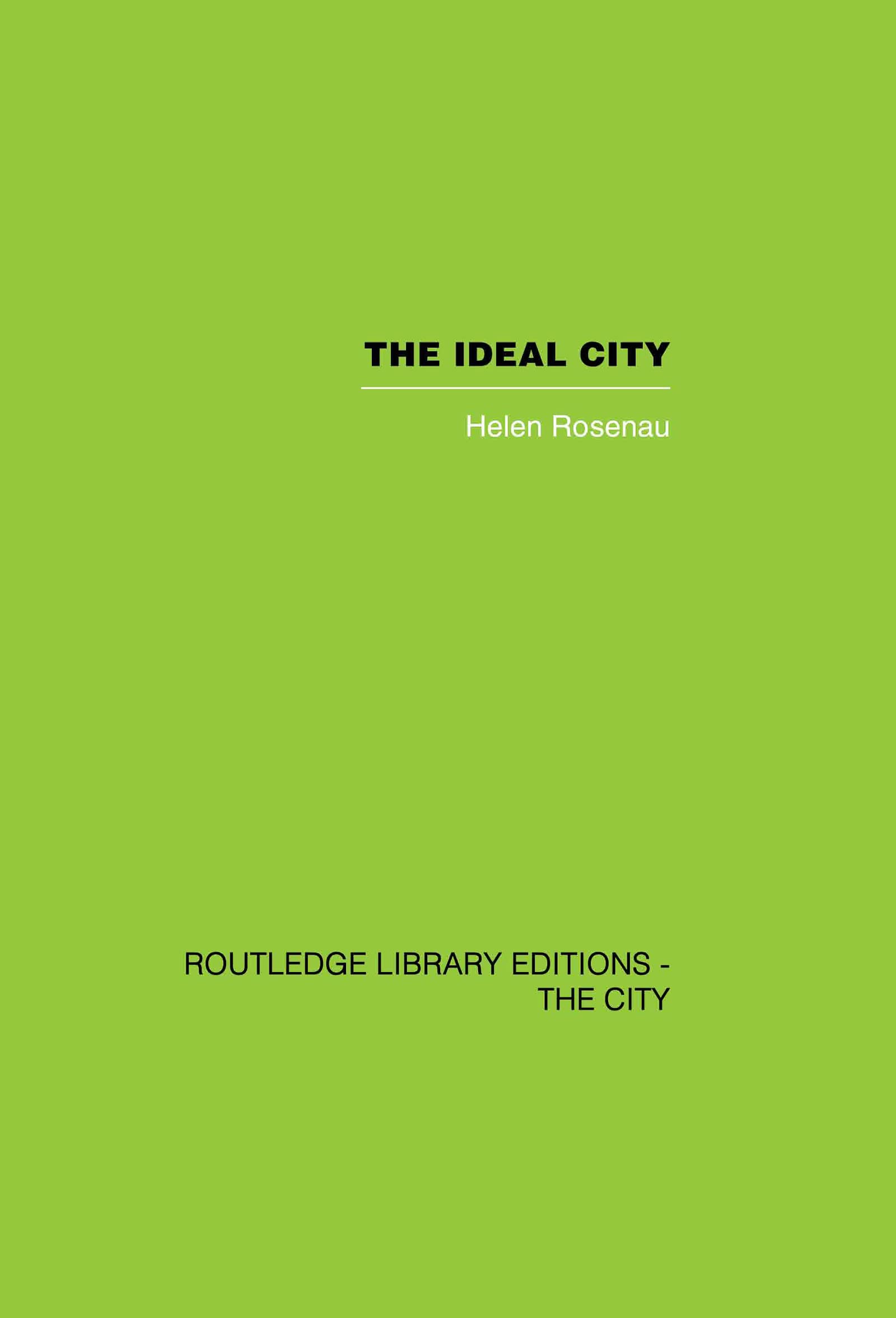 The Ideal City: Its Architectural Evolution in Europe (Routledge Library Editions: the City)