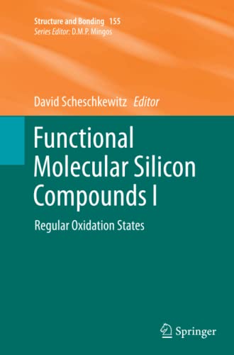Functional Molecular Silicon Compounds I: Regular Oxidation States (Structure and Bonding, Band 155)
