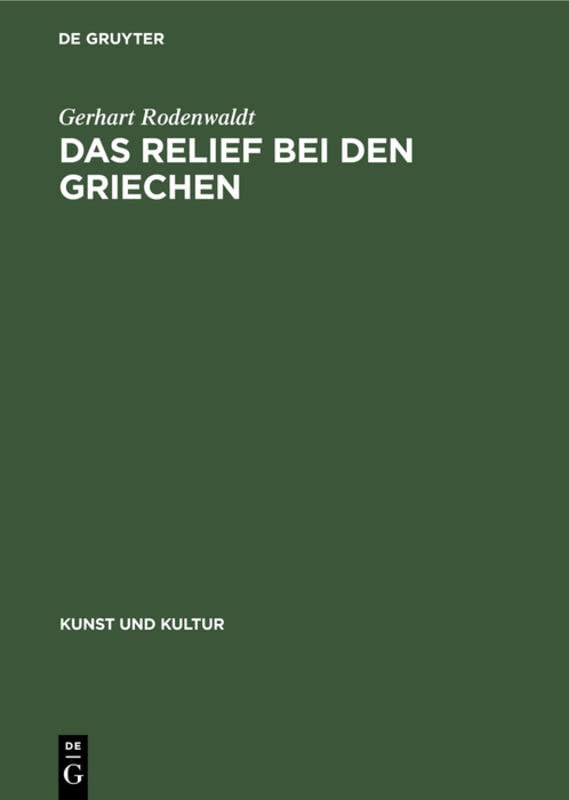 Das Relief bei den Griechen (Kunst und Kultur, 4, Band 4)