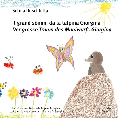 Il grand sömmi da la talpina Giorgina / Der grosse Traum des Maulwurfs Giorgina