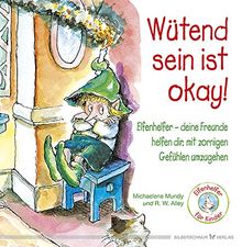 Wütend sein ist okay!: Ein Kinderbuch über zornige Gefühle