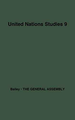 The General Assembly of the United Nations: A Study of Procedure and Practice (Carnegie Endowment for International Peace, United Nations S)