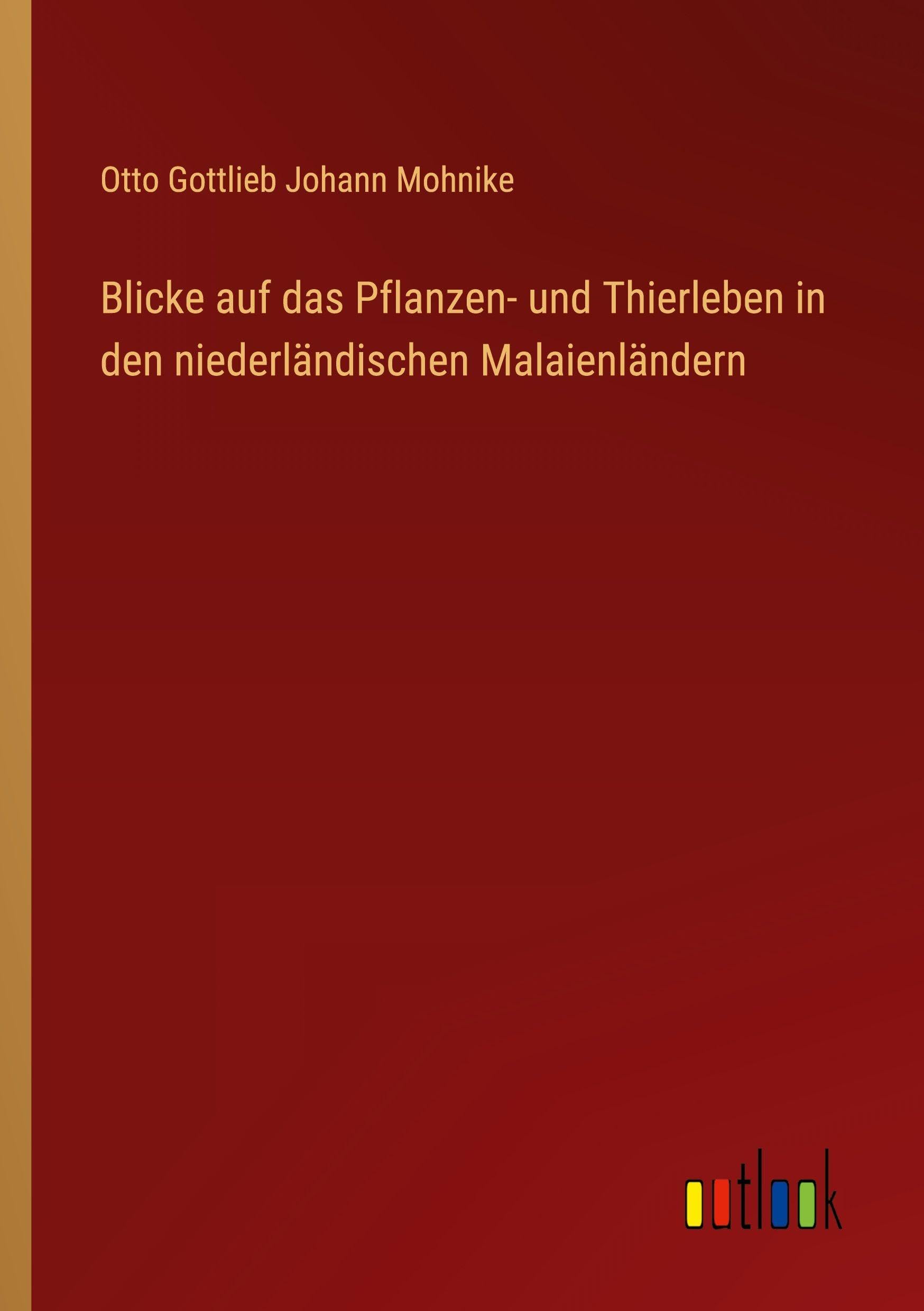 Blicke auf das Pflanzen- und Thierleben in den niederländischen Malaienländern