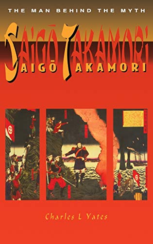 Saigo Takamori - The Man Behind: The Man Behind the Myth (Chapman & Hall Pure and Applied Mathematics)