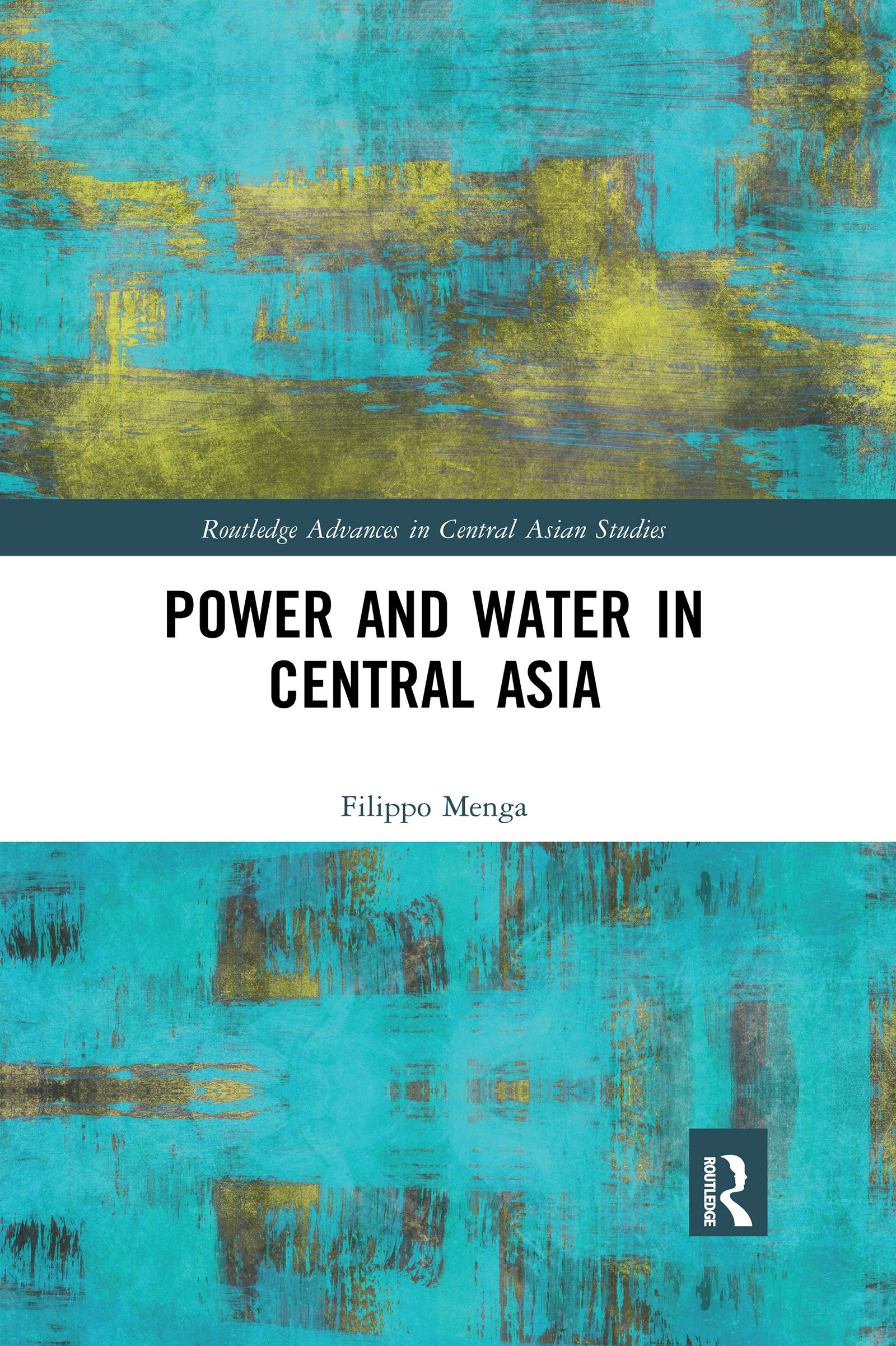 Power and Water in Central Asia (Routledge Advances in Central Asian Studies)