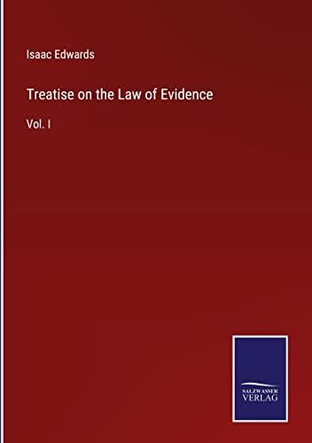 Treatise on the Law of Evidence: Vol. I