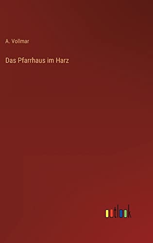 Das Pfarrhaus im Harz