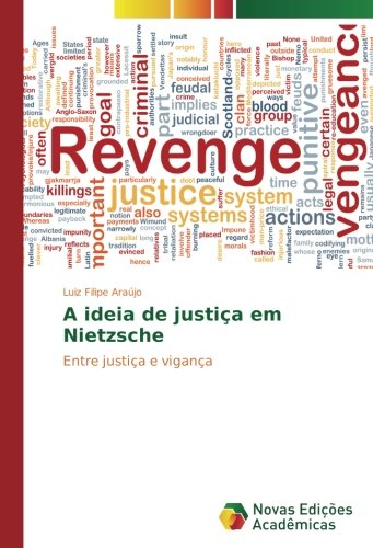 A ideia de justiça em Nietzsche: Entre justiça e vigança