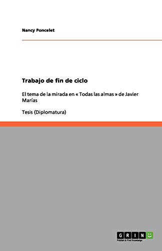 Trabajo de fin de ciclo: El tema de la mirada en « Todas las almas » de Javier Marías