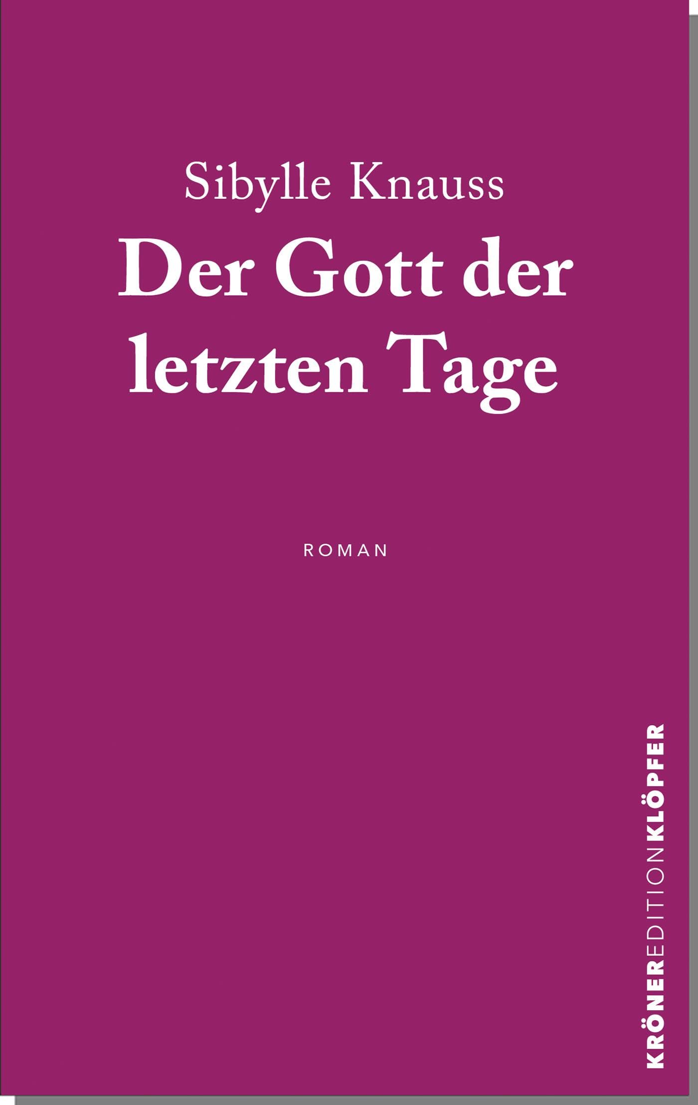 Der Gott der letzten Tage: Roman (KrönerEditionKlöpfer)